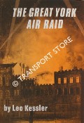 Book cover of The Great York Air Raid - The Baedeker Bombing Attack on York April 29, 1942 by KESSLER, Leo